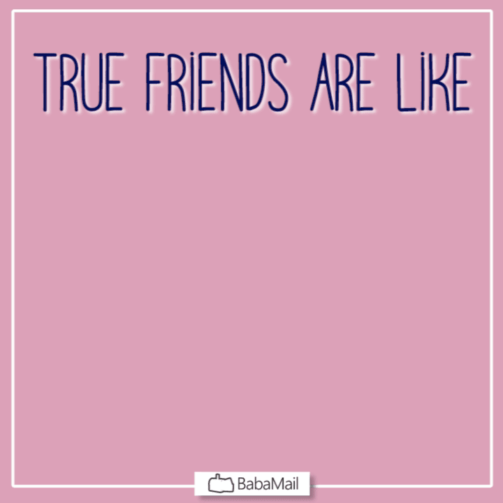 True Friends Are Like Diamonds...