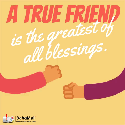NEW: A Real Friend is the Greatest of Blessings...