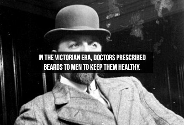 Amazing historical fact, Victorian era doctors prescribed beards to keep men healthy