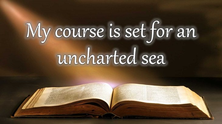 Quotes from Dante Alighieri, Poet and author of the Divine Comedy, My course is set for an uncharted sea.