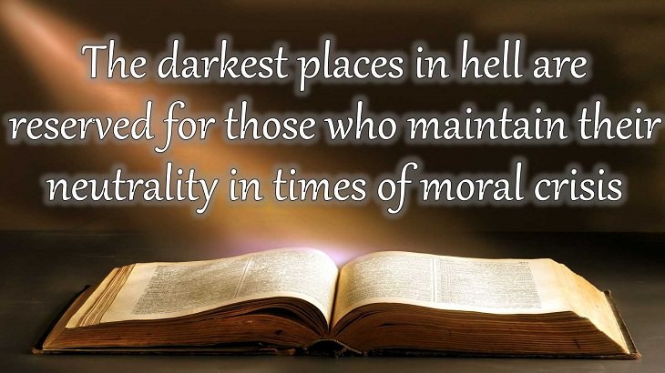 Quotes from Dante Alighieri, Poet and author of the Divine Comedy, The darkest places in hell are reserved for those who maintain their neutrality in times of moral crisis