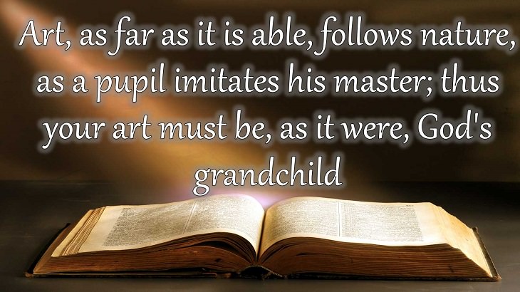 Quotes from Dante Alighieri, Poet and author of the Divine Comedy, Art, as far as it is able, follows nature, as a pupil imitates his master; thus your art must be, as it were, God's grandchild