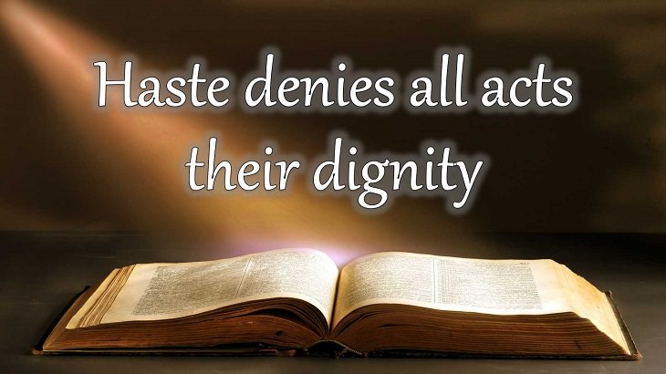 Quotes from Dante Alighieri, Poet and author of the Divine Comedy, Haste denies all acts their dignity.