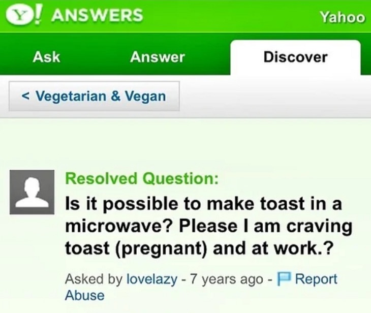 Dumb, stupid and ridiculous questions posted online and asked on the internet, can you microwave toast