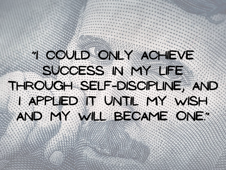 Quotes from Nikola Tesla, “I could only achieve success in my life through self-discipline, and I applied it until my wish and my will became one.”