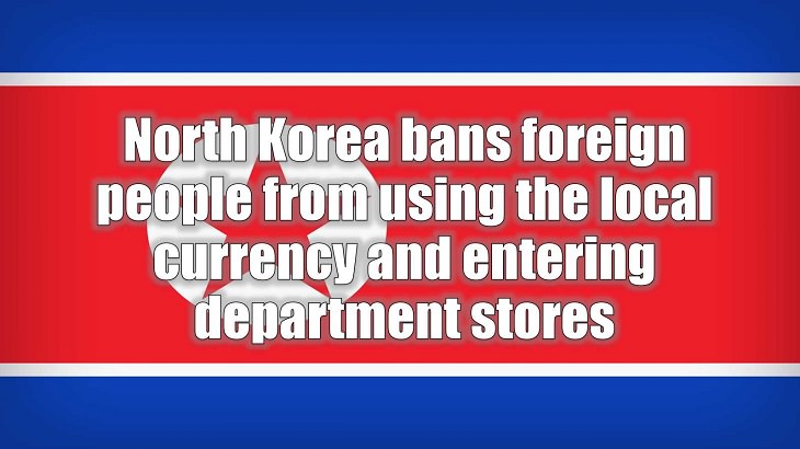 Weird and strange laws from countries and states all across the planet, North Korea bans foreign people from using the local currency and entering department stores