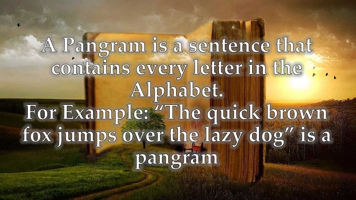 Interesting and fascinating facts about the history and development of the English Language, A Pangram is a sentence that contains every letter in the Alphabet. For Example: The quick brown fox jumps over the lazy dog is a pangram.