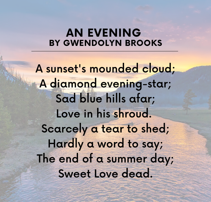 Beautiful Short Poems by famous and brilliant poets and authors, An Evening, By Gwendolyn Brooks