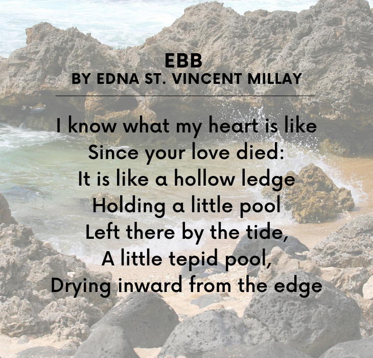 Beautiful Short Poems by famous and brilliant poets and authors, Ebb, By Edna St. Vincent Millay
