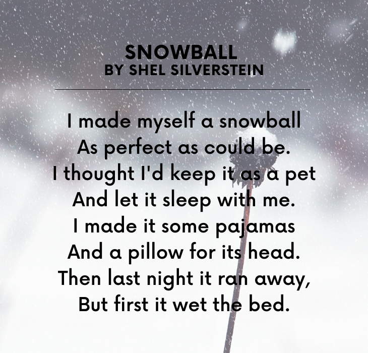 Beautiful Short Poems by famous and brilliant poets and authors, Snowball, By Shel Silverstein