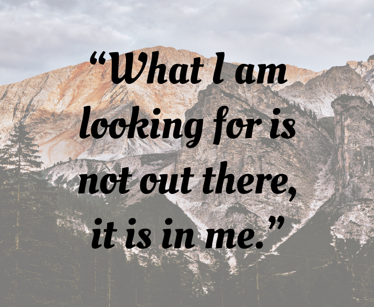 Inspiring quotes from Helen Keller, “What I am looking for is not out there, it is in me.”