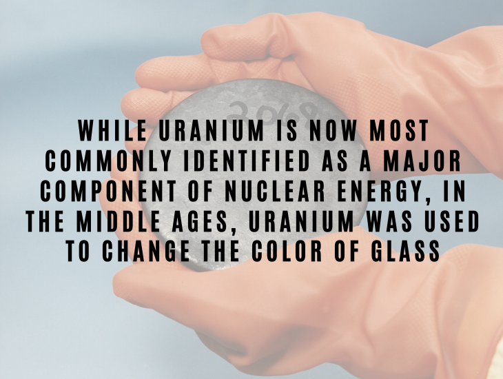 Interesting Facts About Nuclear Energy and Power While uranium is now most commonly identified as a major component of nuclear energy, in the middle ages, uranium was used to change the color of glass