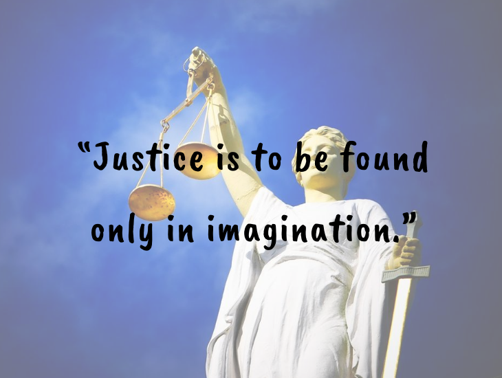 Thought-provoking quotes from inventor, businessman and philanthropist Alfred Nobel, Nobel Foundation, Nobel Prize, “Justice is to be found only in imagination.”