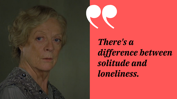 Maggie Smith Quotes, solitude