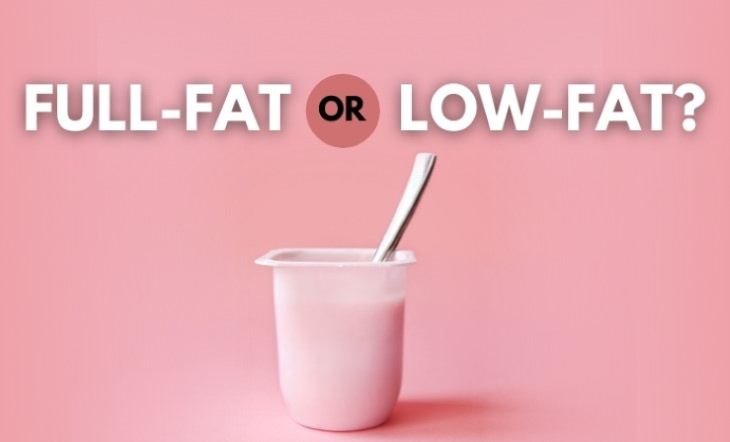 Full-Fat Yogurt Versus Low-Fat Yogurt ?