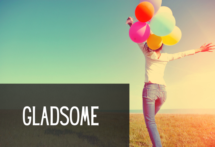 Archaic Ways to Say ‘Happy’, Gladsome