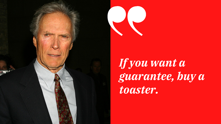 Inspirational Quotes by Clint Eastwood, guarantee 