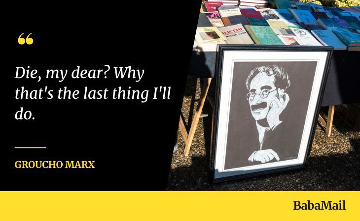 Unforgettable Last Words, Groucho Marx