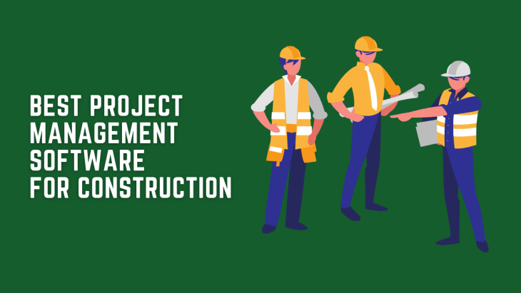 8 Best Construction Project Management Software
