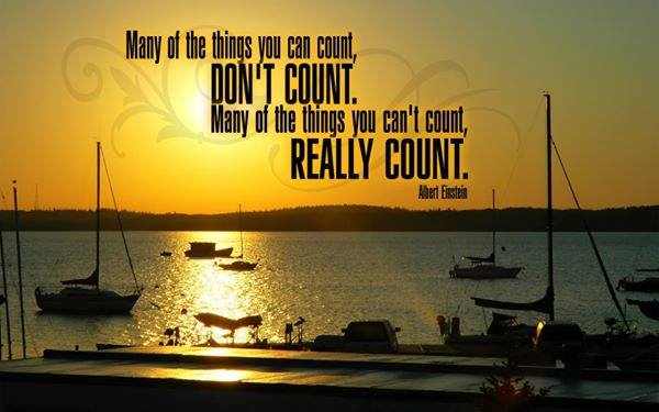 Quotes by Albert Einstein - Many of the things you can count don't count. Many of the things you can't count really count.