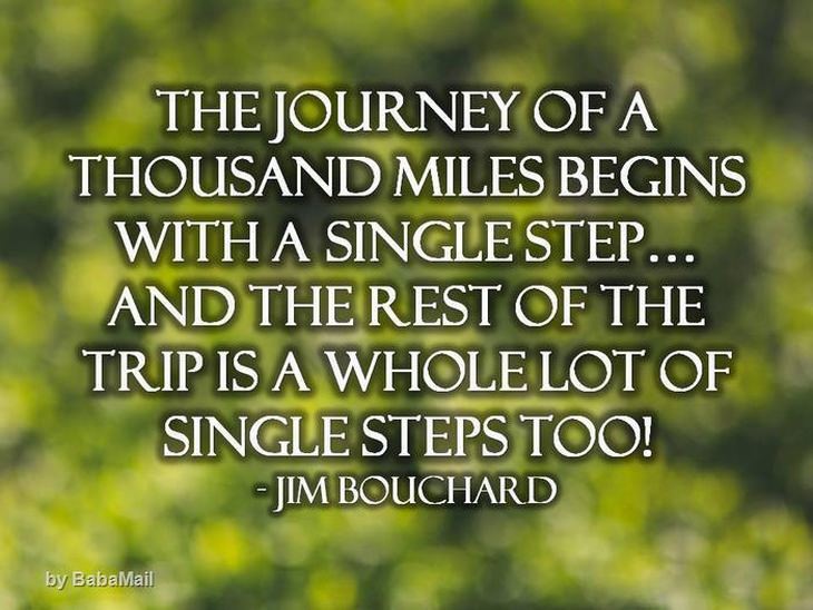 JimBouchard - The journey of a thousand miles begins with a single step... and the rest of the trip is a whole lot of single steps too.