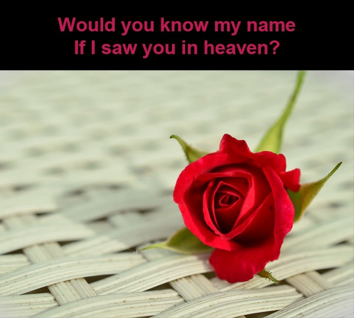 Eric Clapton Quote: “Would you know my name, if I saw you in Heaven?”