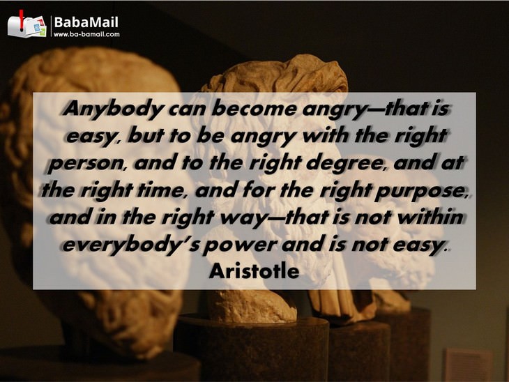 great Aristotle quotes - Anybody can become angry - that is easy, but to be angry rightfully - that is not within everybody's power and is not easy.