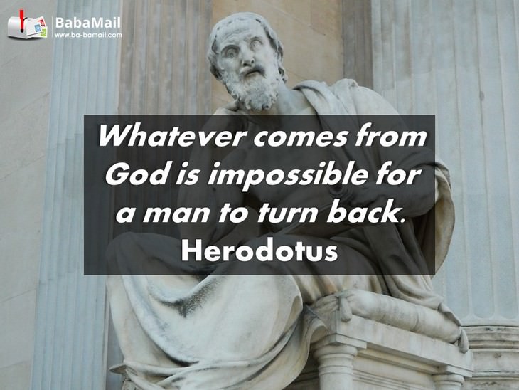 beautiful Herodotus quotes - Whatever comes from God is impossible for a man to turn back.