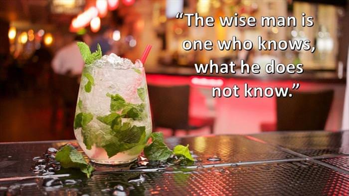 Lao-Tzu - The wise man is one who knows what he doesn't know.