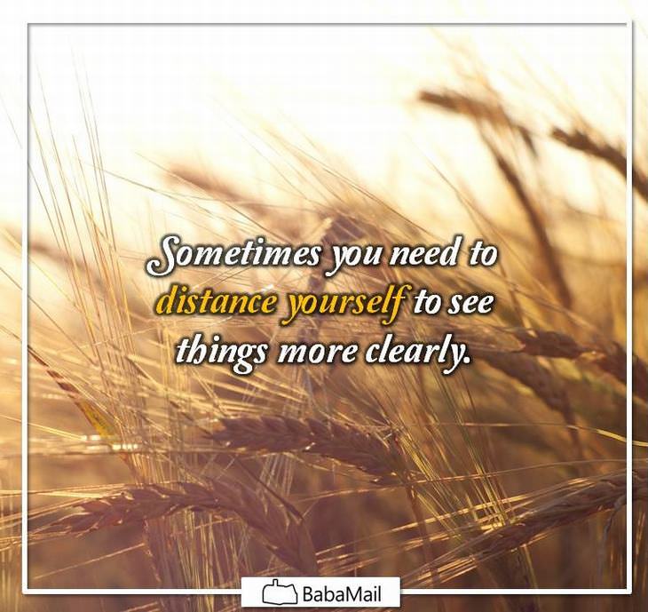 Sometimes you need to distance yourself to see things more clearly.
