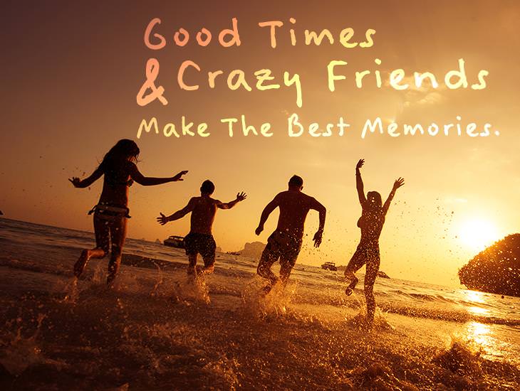 Good Times And Crazy Friends