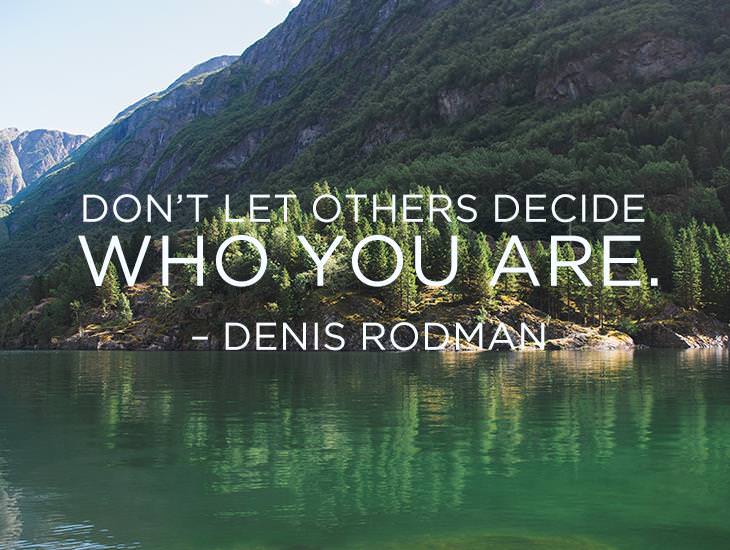 Don’t Let Others Decide Who You Are.