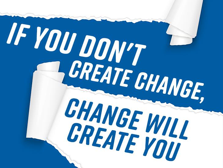 If You Don't Create Change
