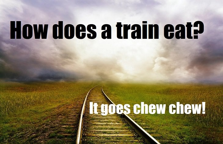 How does a train eat? It goes chew chew! really bad joke