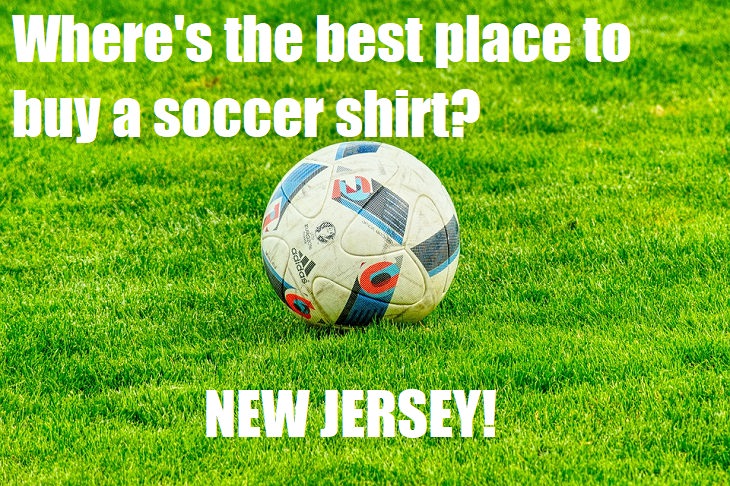 Where's the best place to buy a soccer shirt? New Jersey. jokes about sports