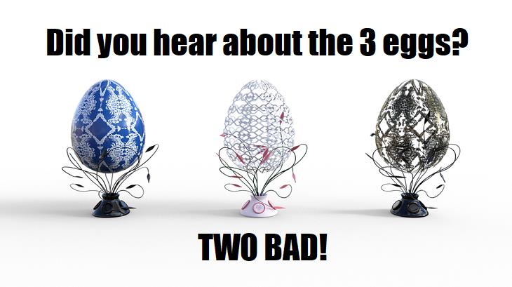 Did you hear about the 3 eggs? Two bad! food puns that are so bad they are good