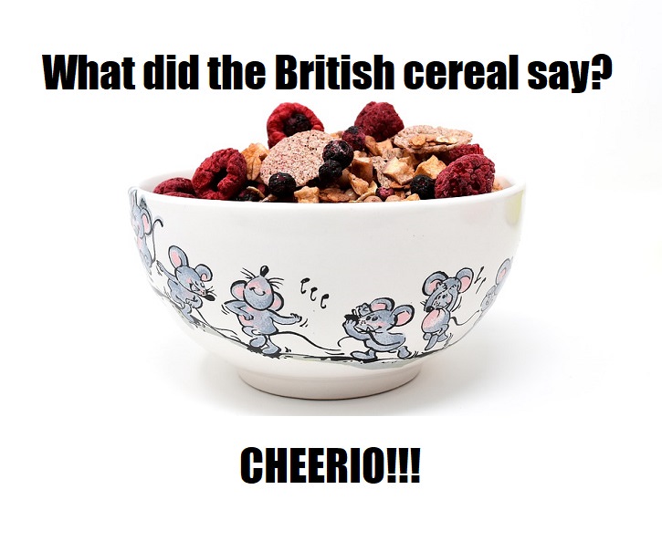 What did the British cereal say? Cheerio! bad jokes about the British