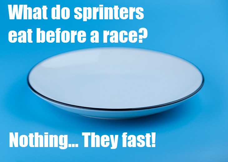 What do sprinters eat before a race? Nothing... They fast! bad joke collection