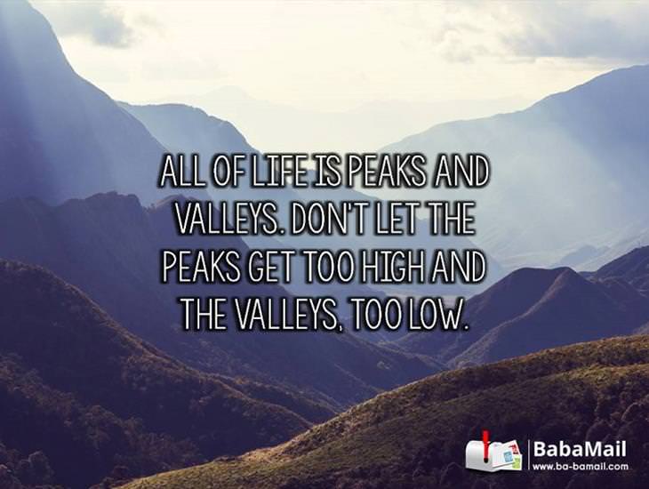 Life Is Full of Peaks and Valleys! Inspiring!