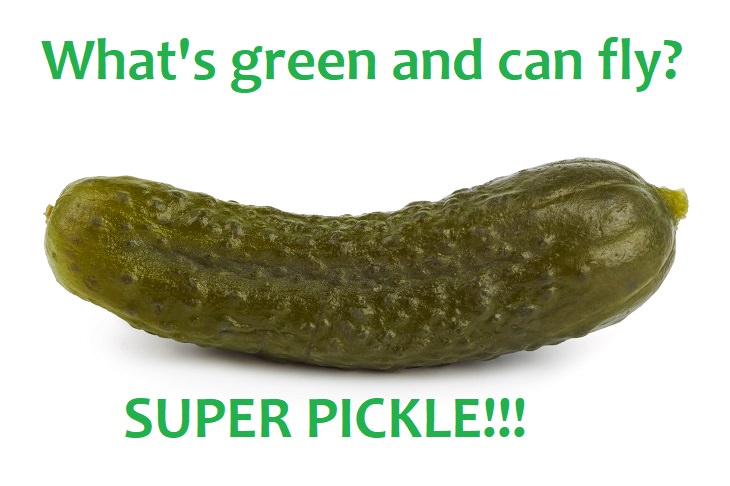 What's green and can fly? Super Pickle