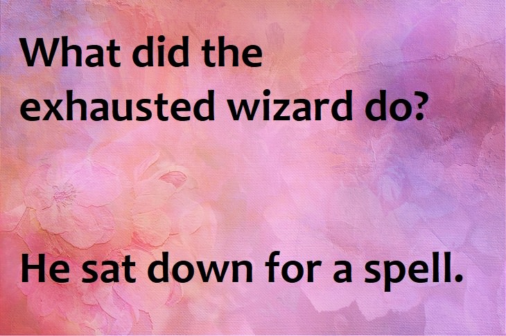 What did the exhausted wizard do? He sat down for a spell. magic jokes