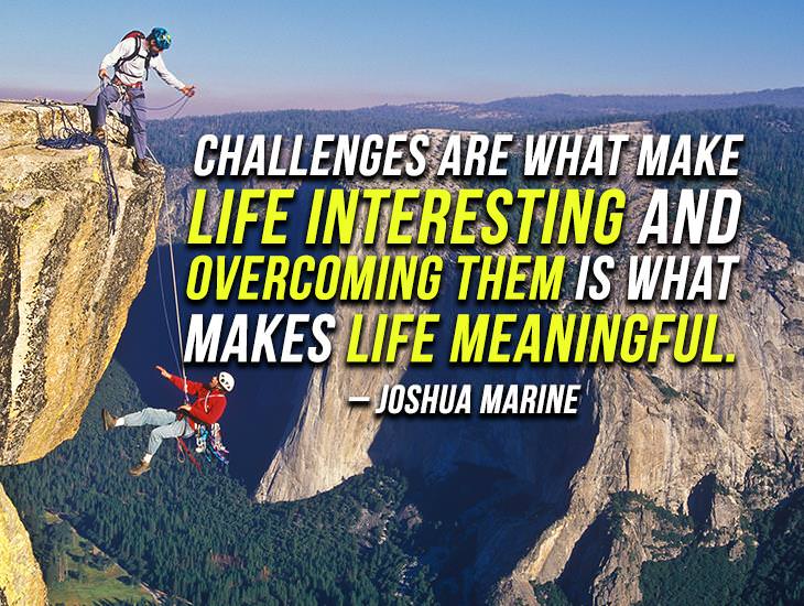 Challenges is What Makes Life Meaningful