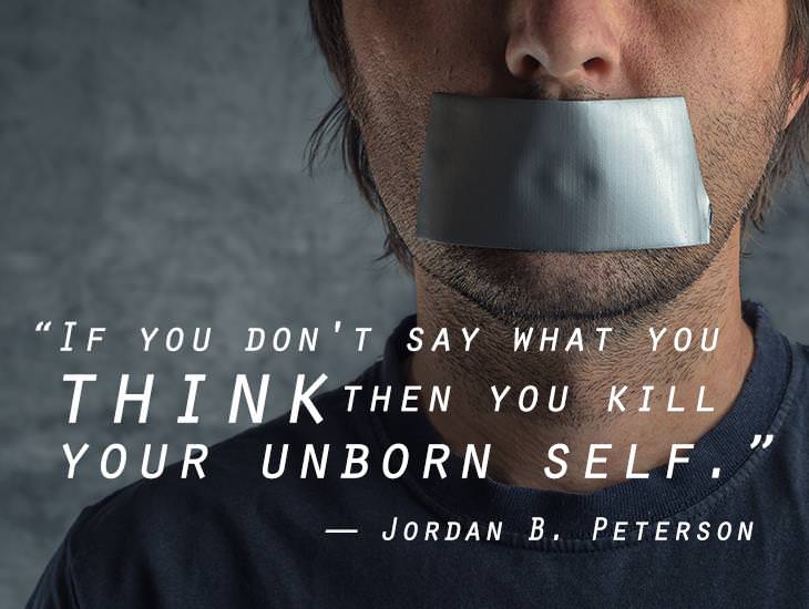 If You Don't Say What You Think Then You Kill Your Unborn Self.