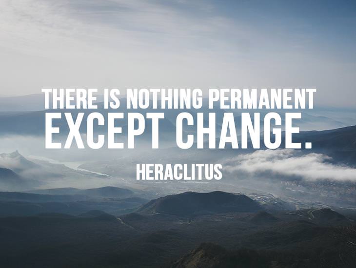 There Is Nothing Permanent Except Change