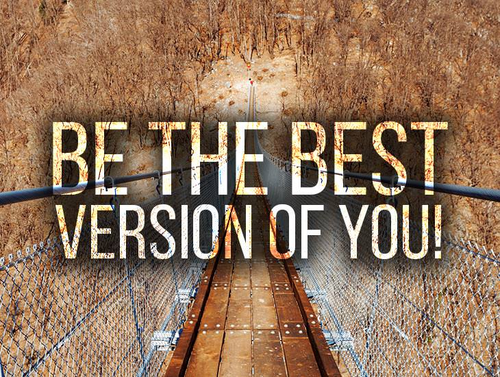 Be The Best Version Of You!