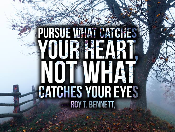Pursue What Catches Your Heart
