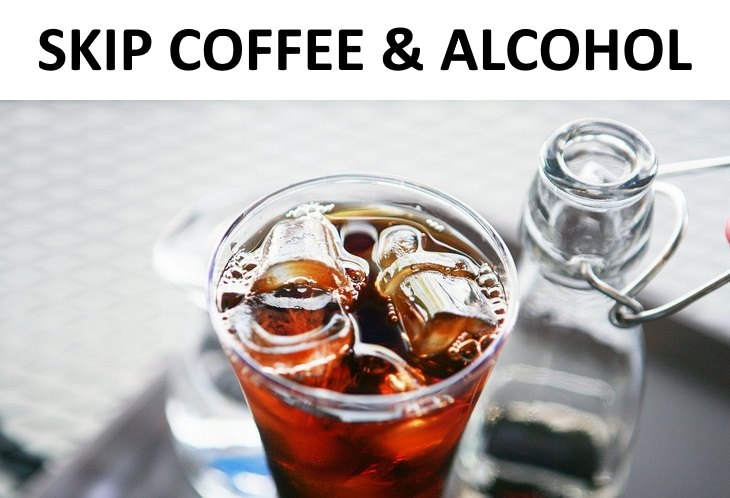 irritability guide Skip or drink less caffeinated drinks and alcohol