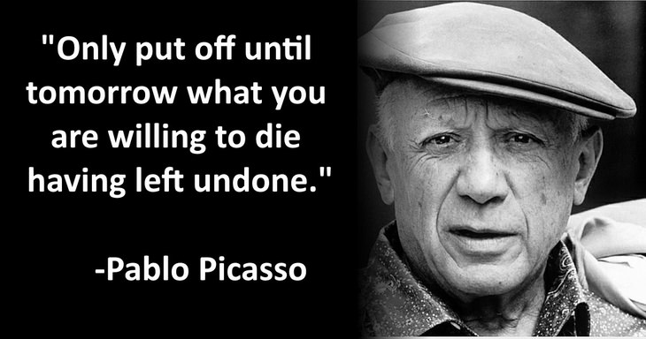 Only put off until tomorrow what you are willing to die having left undone