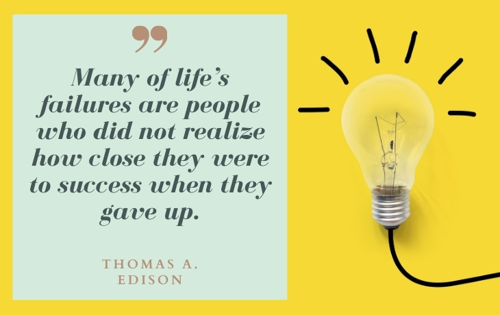 Life Beautiful Quotes "Many of life’s failures are people who did not realize how close they were to success when they gave up." - Thomas A. Edison