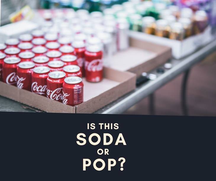  12 Funs Regional Terms Around the US, soda vs. pop